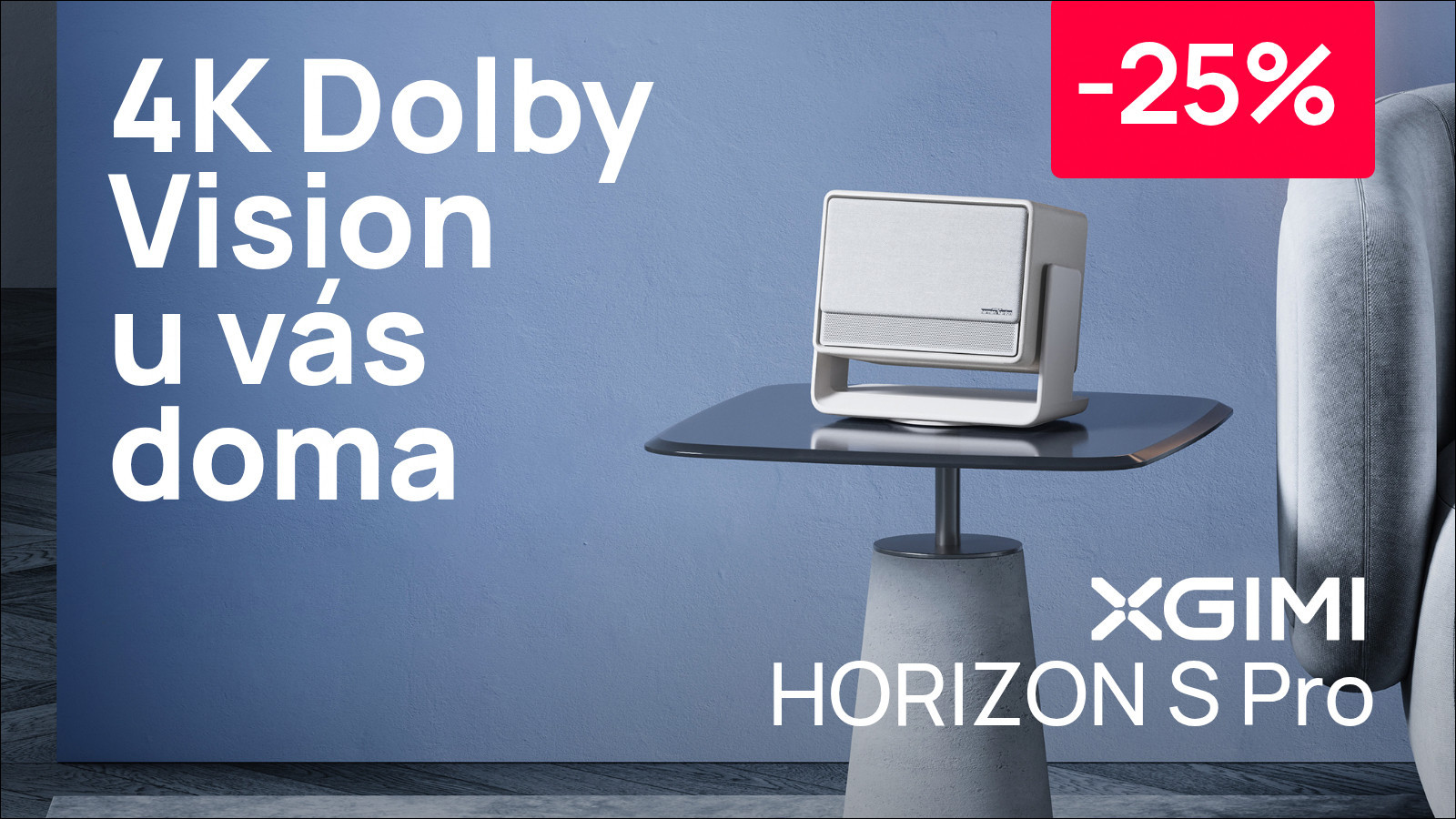 Projektor XGIMI HORIZON S Pro na stolku v obýváku, nápis „4K Dolby Vision u vás doma“ a sleva 25 %